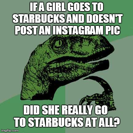 Humorous Starbucks memes - first world problems people obsess over Starbucks.