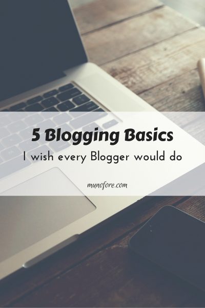 Five Basics I Wish Every Blogger Would Do