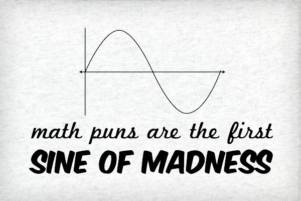 Math-Puns-are-the-First-Sine-of-Madness