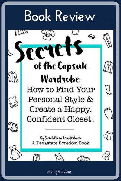 Secrets of the Capsule Wardrobe: How to Find Your Personal Style and Create a Happy, Confident Closet. Book Review. fashion books