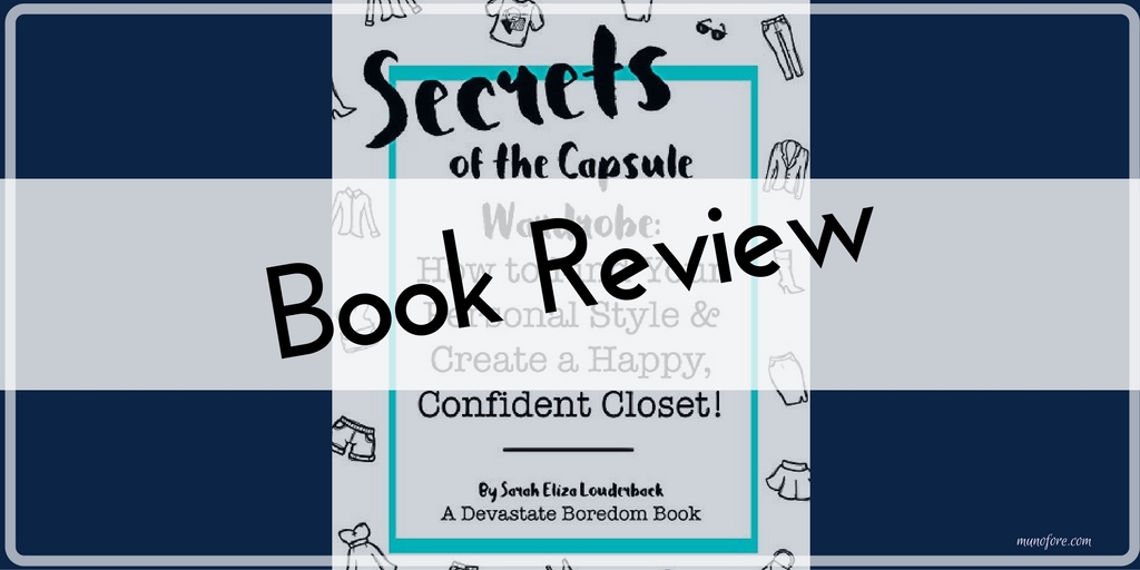 Secrets of the Capsule Wardrobe: How to Find Your Personal Style and Create a Happy, Confident Closet. Book Review. fashion books