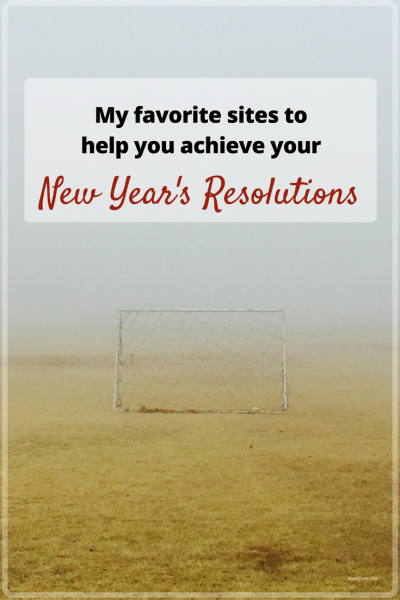 Helpful sites for achieving your New Year's Resolutions. Fitness Goals, Blogging tips, Motivation