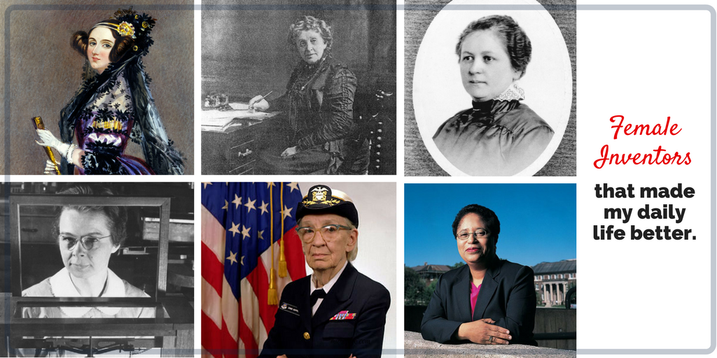 Female Inventors that have made my daily life better: Ada Lovelace, Grace Hopper, Melitta Bentz, Josephine Cochran, Katherine Blodgett, Shirley Ann Jackson