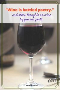 A collection of wine quotes from famous poets: Stevenson, Baudelaire, Coehlo, Yeats, Khayyam, Emerson, Johnson.