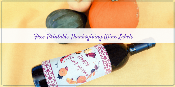 Printable Thanksgiving Wine Labels for holiday gift giving. #thanksgiving