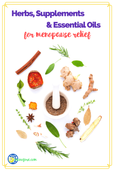 herbs around a mortar and pestle with text overlay "Herbs, Supplements and Essential Oils for Menopause Relief"