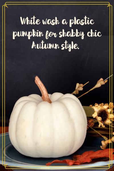 white pumpkin on a plate with flowers and text overlay "White-wash a pumpkin for shabby chic Autumn Style"