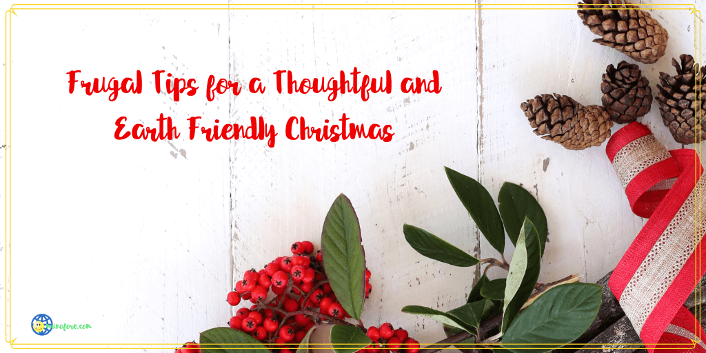 christmas greenery with text "Frugal tips for a thoughtful and earth friendly Christmas. "