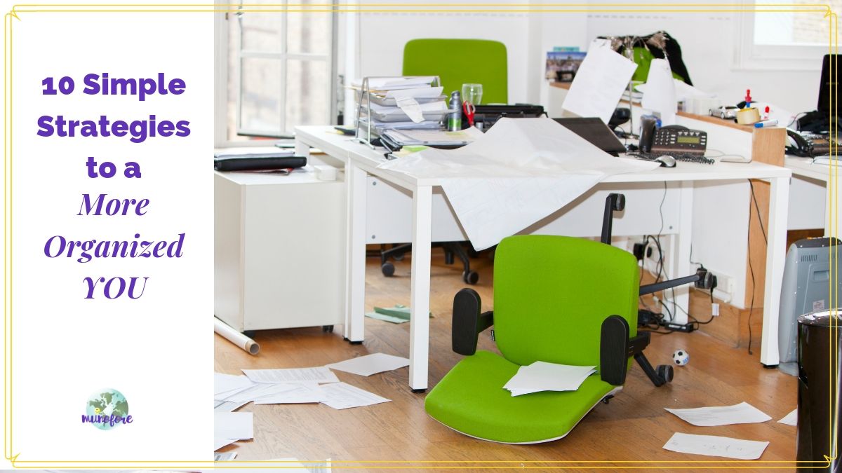 messy office with text overlay "10 Simple Strategies to a more organized YOU."