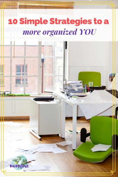 messy office with text overlay "10 Simple Strategies to a more organized YOU."