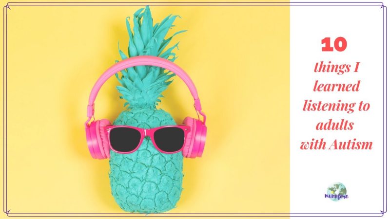 teal pineapple with pink sungalsses and headphones nd text overlay "10 Things I learned from adults with Autism"
