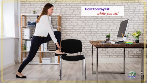woman stretching in an office with text overlay "How to Stay Fit While You Sit"