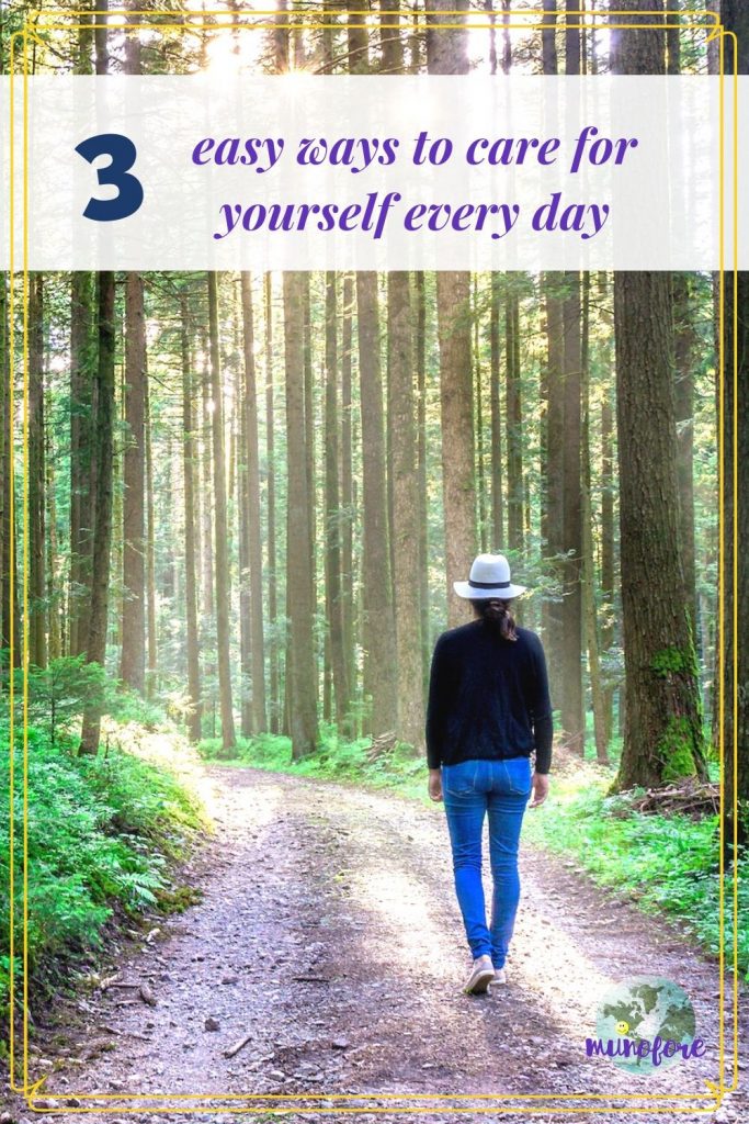 woman walking alone on path with text overlay "3 easy ways to care for yourself every day"