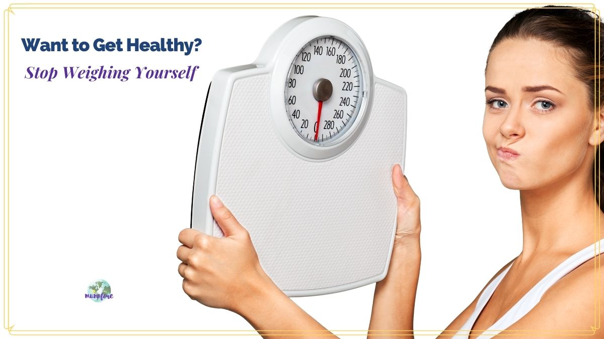 woman scowling at scale with text overlay " Want to Get Healthy, Stop Weighing Yourself"