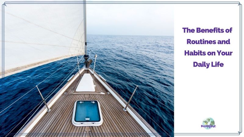 boat on water with text overlay "The Benefits of Routine on Your Daily Life"