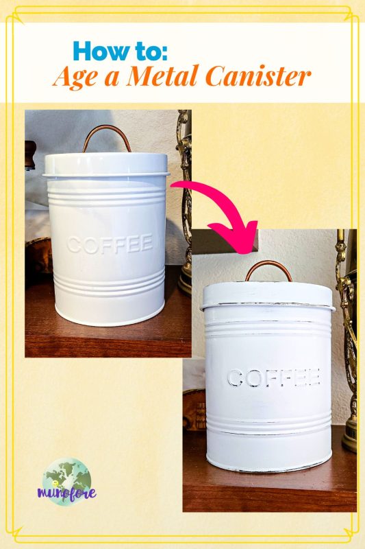 collage of metal canisters with text overlay "how to age a metal canister"