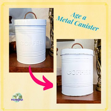 collage of metal canisters with text overlay "how to age a metal canister"